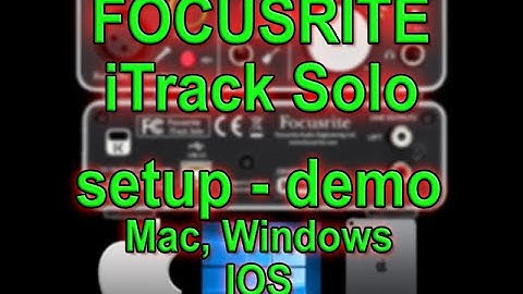 FOCUSRITE ITRACK SOLO - setup & demo IOS/Windows/Mac