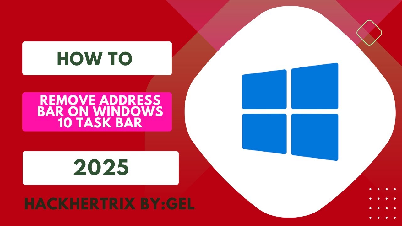 HOW TO REMOVE ADDRESS BAR ON WINDOWS 10 TASKBAR 2025 | HACKHERTRIX BY:GEL