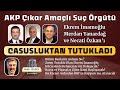 AKP Çıkar Amaçlı Suç Örgütü, Ekrem İmamoğlu ve Merdan Yanardağ’ı Casusluk İddiasıyla Tutukladı!