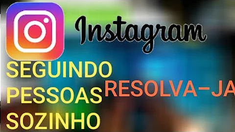 Porque meu Instagram está deixando de seguir pessoas sozinho?