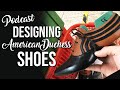 Podcast: Designing American Duchess Historical Shoes w/ Nicole Rudolph