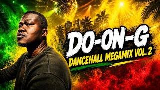 DO-ON-G - RAGGA DANCEHALL MEGAMIX 2026 (Vol. - 2 Pure Energy & Riddims)