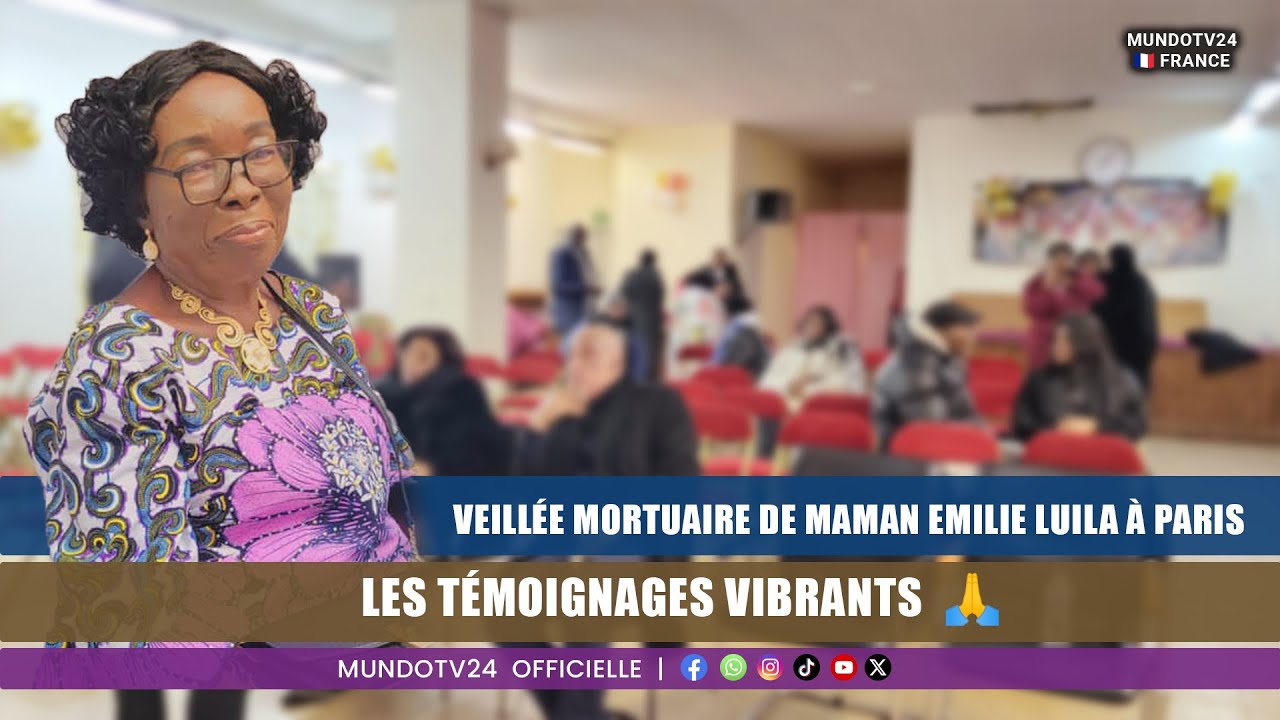 Veillée mortuaire de Maman Emilie LUILA à Paris | Les témoignages vibrants  🙏