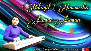 Mikayil Mammedov - Zaman - Zaman / 2022 Yeni (Tural Davudlu)