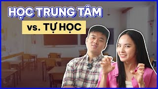 Nên tự học tiếng Anh hay ra trung tâm học