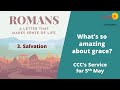 Romans course salvation whats so amazing about grace cccs service for 5th may 2024