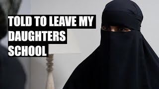 Told to Leave My Daughter's School Because Of My Face Veil