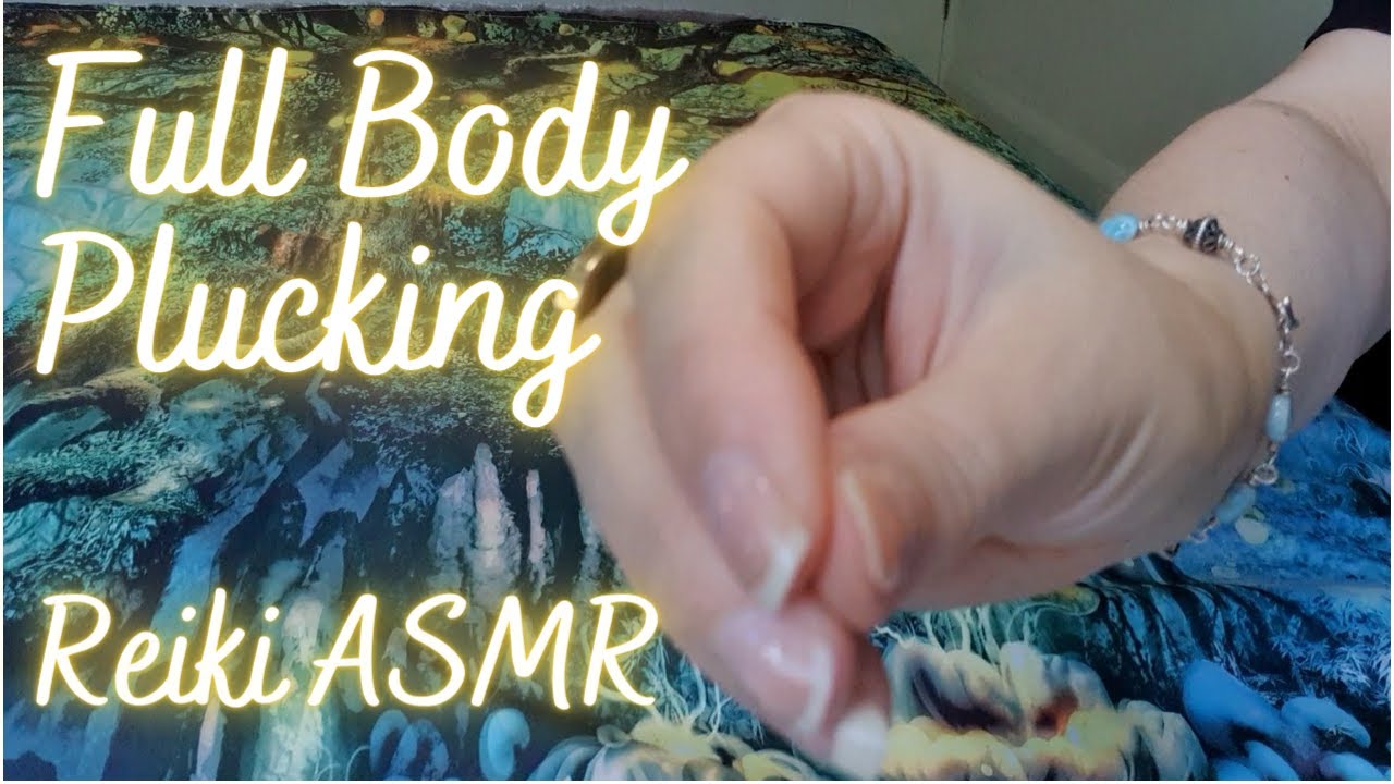 Reiki asmr full body plucking session. POV Negative energy removal ...