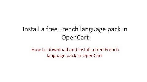 opencart#006 How to download and install a free French language pack in OpenCart
