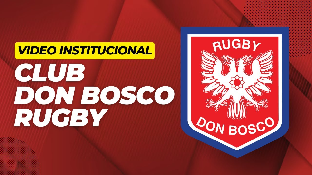 Sboscoe Rugby CLUB DON BOSCO RUGBY - INSTITUCIONAL - YouTube