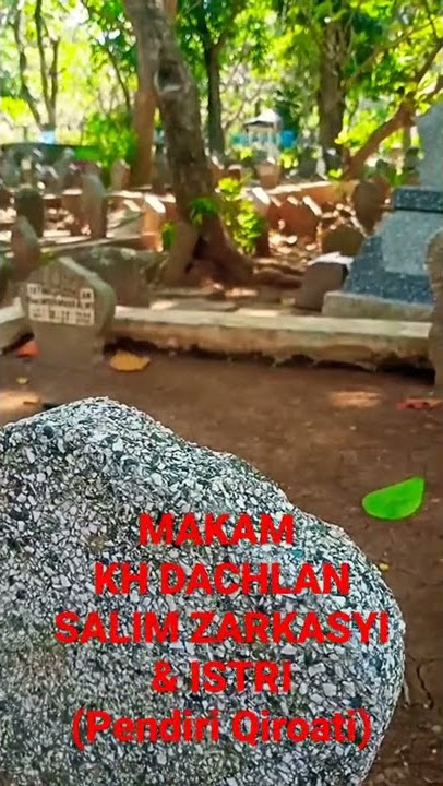 Makam pendiri metode Qiroati - KH DACHLAN SALIM ZARKASYI di Semarang