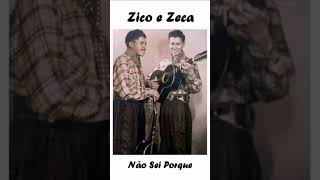 Zico e Zeca - Não Sei Porque (78 rpm) - Moda de Viola