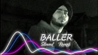 Baller (Slowed   Reverb) | Lofi Mix | Songs You Need