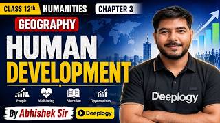 Human Development | Chapter 3 | 12th humanities | Geography | by Abhishek Sir