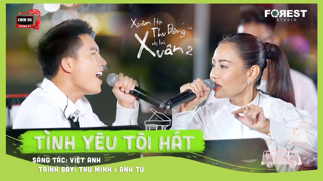 XHTDRLX2 | Tình Yêu Tôi Hát - Thu Minh x Anh Tú lần đầu kết hợp tại Xuân Hạ Thu Đông, rồi lại Xuân 2