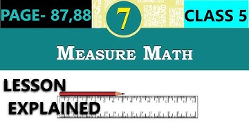 അഞ്ചാം ക്ലാസ് / അളവ് കണക്ക് / പേജ് 87,88 കേരള സിലബസ്