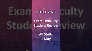 VITEEE 2026 Exam 1 May All Shifts Analysis | Honest Reviews | Expected Pattern | Samriddh Saxena