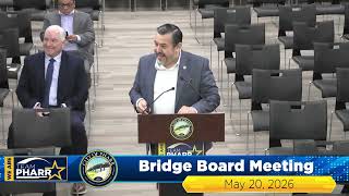 Bridge Board Meeting - May 20, 2026 | City of Pharr