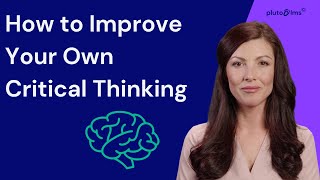 How to Improve Your Own Critical Thinking [Pluto LMS Content]