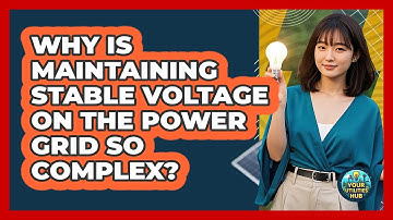 Why Is Maintaining Stable Voltage On The Power Grid So Complex? - Your Utilities Hub
