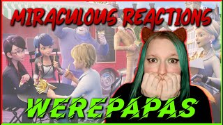 MIRACULOUS REACTIONS: 6x5 Werepapas