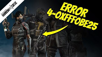 How to Fix Rainbow Six Siege Error Code 4 0xfff0be25