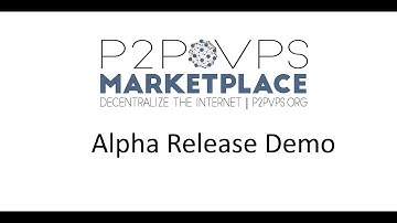 P2P VPS - Alpha Release Demo