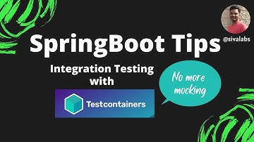 Spring Boot Tips : Part 5 - Integration Testing using Testcontainers