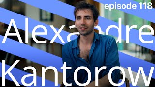 Pianist Alexandre Kantorow • Living the Classical Life Ep.118