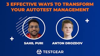 3 Effective Ways to Transform Your Autotest Management - Webinar and Q&A with Sahil Puri