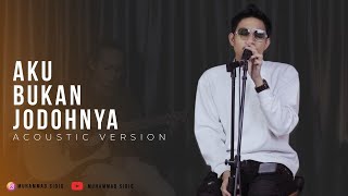 Aku Bukan Jodohnya - Muhammad Sidiq (Cover )