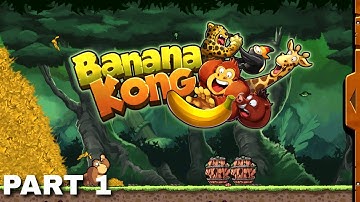 Banana Kong - Gameplay Walkthrough Part  1