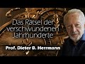 Das Rätsel um die verschwundenen Jahrhunderte - Prof.  Dieter B. Herrmann