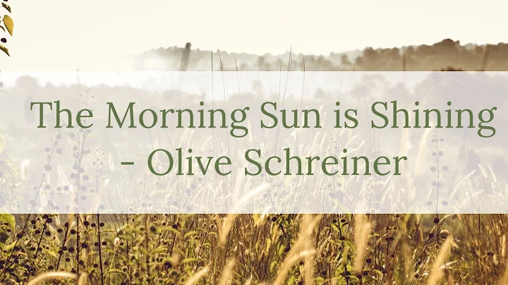 The Moring Sun is Shining by Olive Schreiner full poetry analysis. - DayDayNews