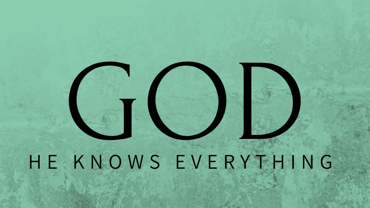 God He Knows Everything Lord Lord Of Mercies English Quotes Quotations Youtube