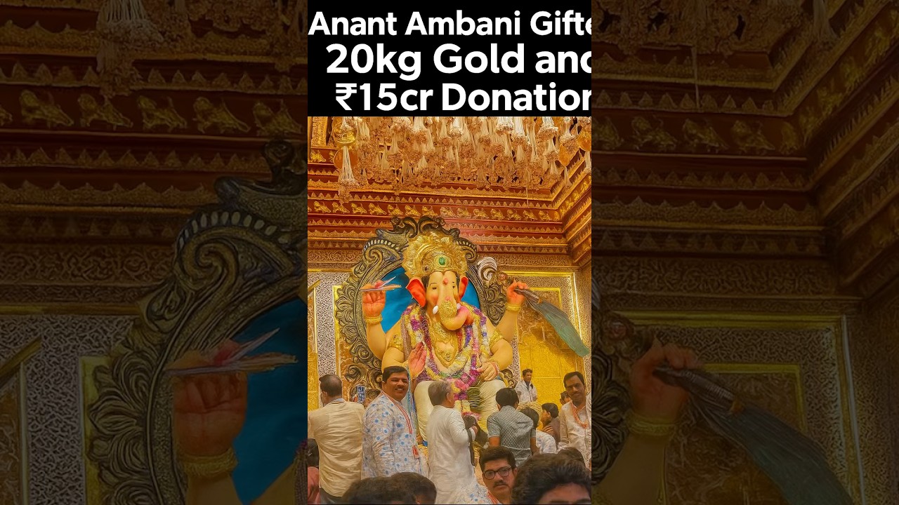 20kg Gold 😱 and 15cr Donation 👑 / Anant Ambani / Lalbagh cha raja 👑