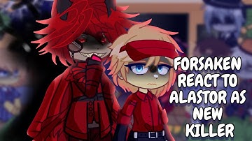 Forsaken React To Alastor As New Killer || Gacha React