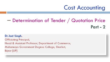 Cost Accounting || Tender Price/ Quotation Price || Part 2 || Dr. Jeet Singh