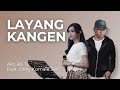 Layang Kangen Alip Ba Ta Feat. Okky Kumala Sari (Didi Kempot Cover) | Collaboration