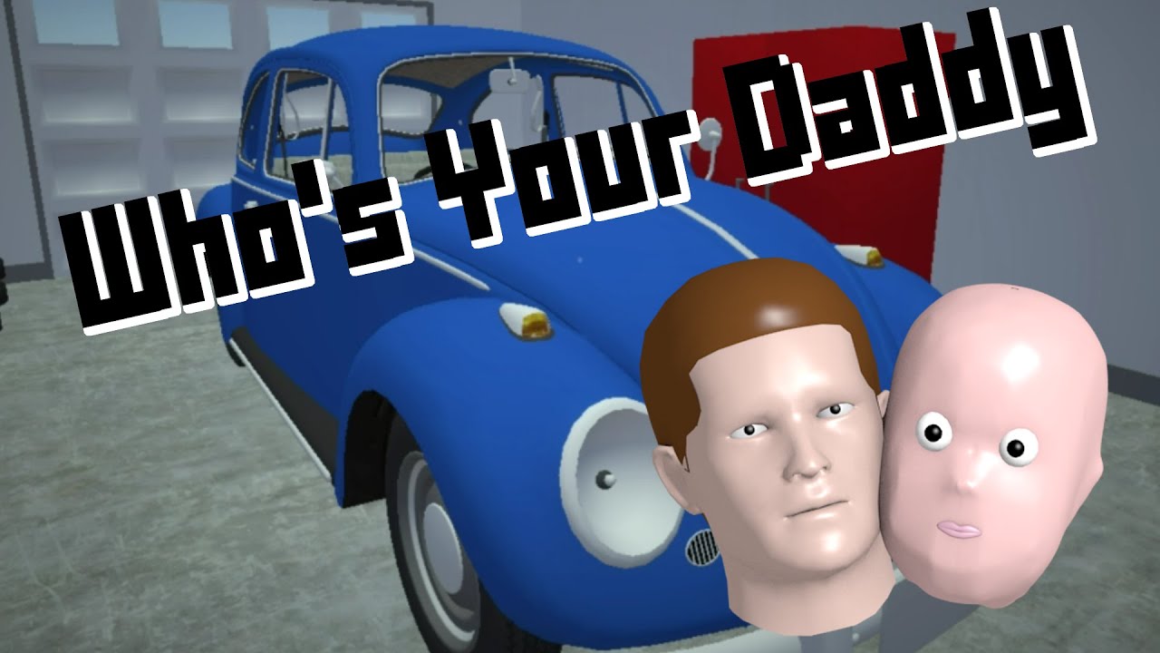 Who's your daddy "garage!!!" youtube