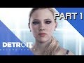 Detroit: Become Human Walkthrough PS4 Pro | Part 1 w/Th3Birdman