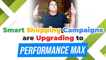 ☄️ Smart Shopping Campaigns Are Upgrading to Performance Max Starting July 2022