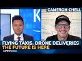 This is when we'll see flying taxis; Drones to dominate deliveries, military - Cameron Chell