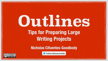 Outlines: Tips for Preparing Large Writing Projects