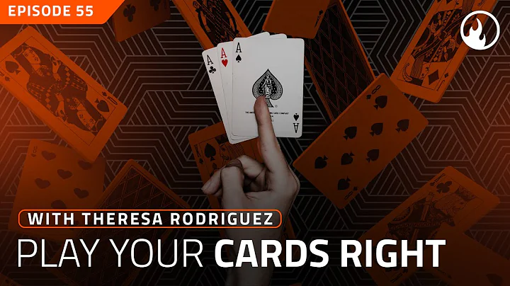 EP55 - Play Your Cards Right With Theresa Rodriguez