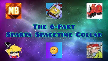 The 6-Part Multisource Sparta Spacetime Collab