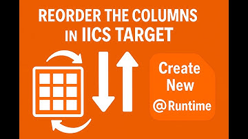 How to reorder columns in the target in IICS when using Create New at Runtime as the target object