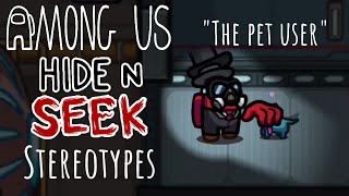 Hide and Seek Stereotypes 3 - Among Us