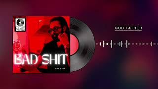 GOD FATHER - ZAIB SHAH - BAD SHIT / TRACK NO.2  [ OFFICIAL AUDIO ] Resimi