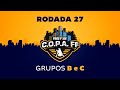 C.O.P.A. FF - Rodada 27 - Grupos B e C